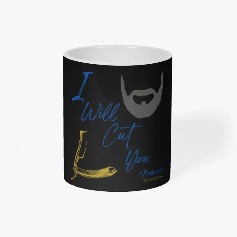 I will cut you mug!